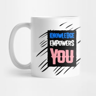 Knowledge Empowers You Mug